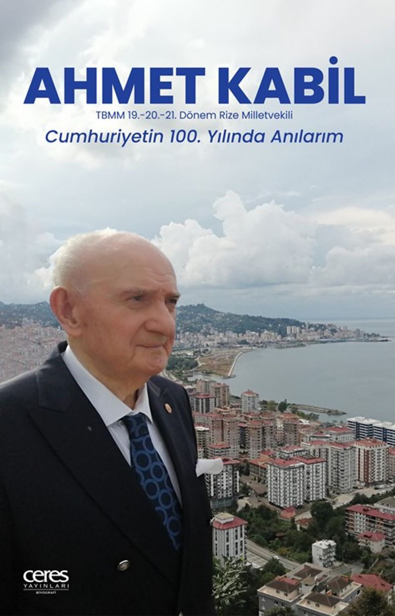 Ahmet Kabil Cumhuriyetin 100. Yılıda Anılarım kitap kapağı