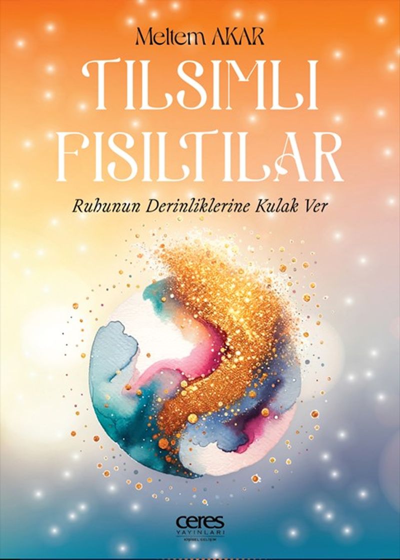 Tılsımlı Fısıltılar Ruhunun Derinliklerine Kulak Ver kitap kapağı
