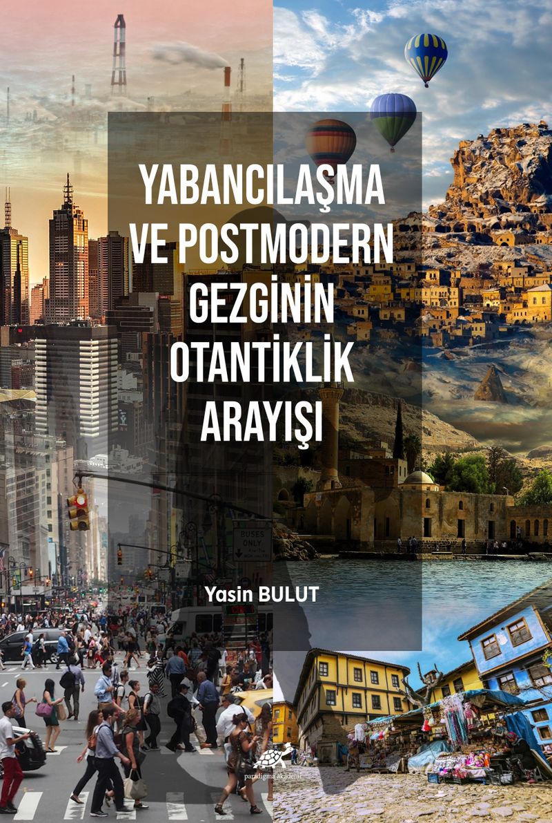 Yabancılaşma ve Postmodern Gezginin Otantiklik Arayışı kitap kapağı