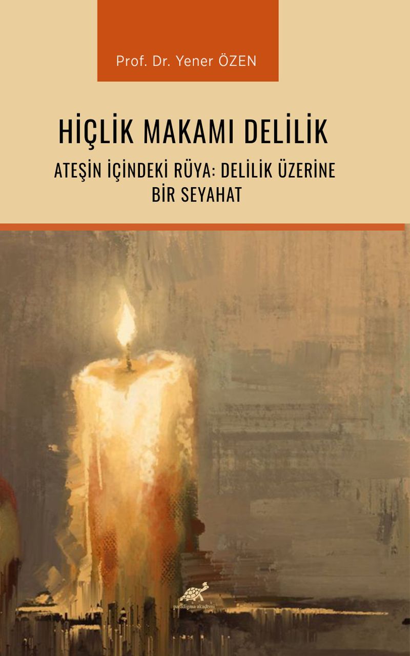 Hiçlik Makamı Delilik Ateşin İçindeki Rüya: Delilik Üzerine Bir Seyahat kitap kapağı