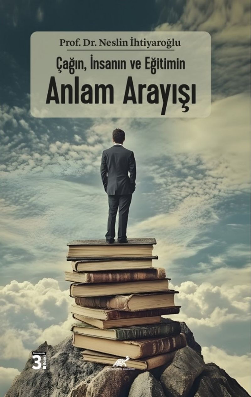 Çağın, İnsanın Ve Eğitimin Anlam Arayışı kitap kapağı