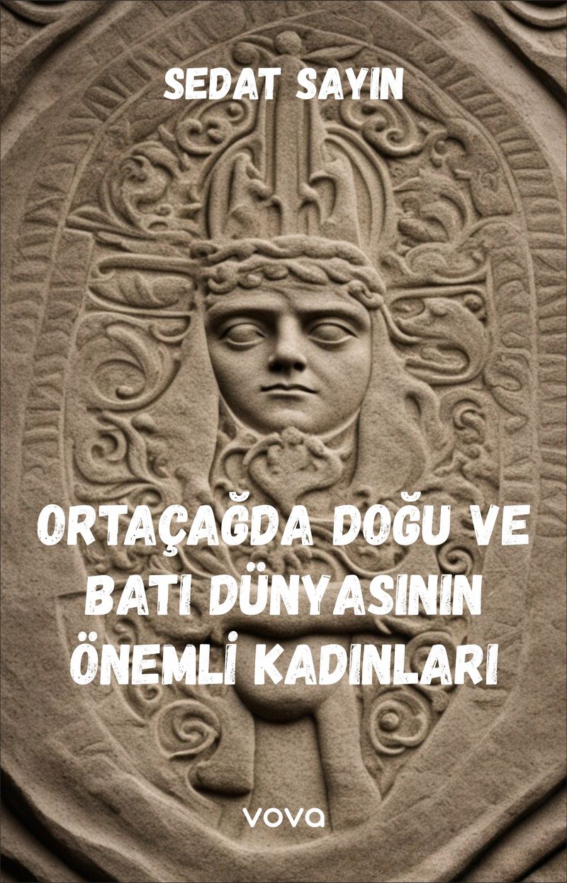 Ortaçağda Doğu ve Batı Dünyasının Önemli Kadınları kitap kapağı