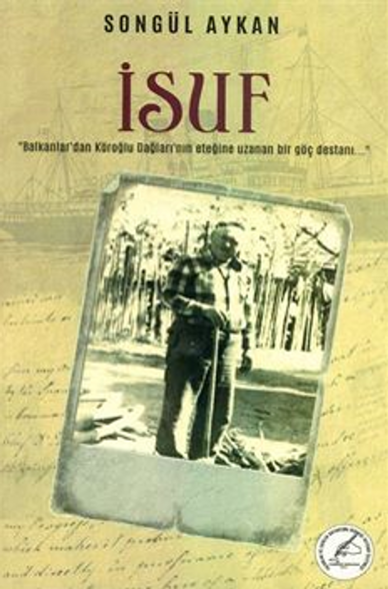 İsuf / Balkanlardan Köroğlu Dağlarına Uzanan Göç Destanı kitap kapağı