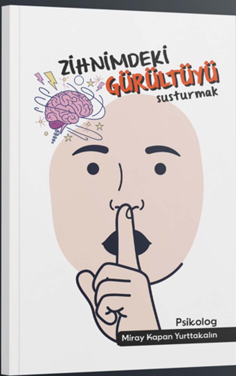 Zihnimdeki Gürültüyü Susturmak kitap kapağı
