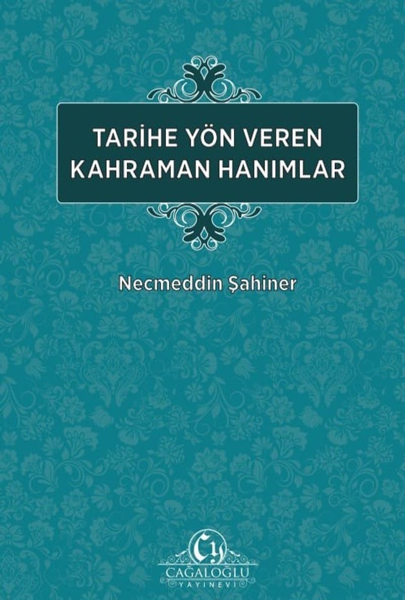 Tarihe Yön Veren Kahraman Hanımlar kitap kapağı