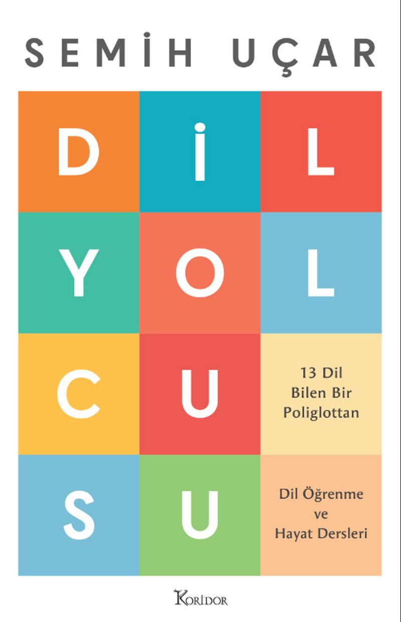 Dil Yolcusu: 13 Dil Bilen Bir Poliglottan Dil Öğrenme ve Hayat Dersleri kitap kapağı