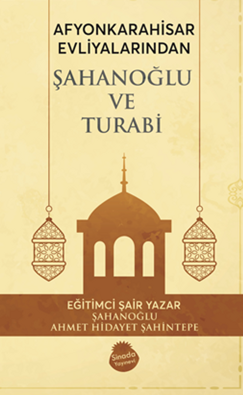 Afyonkarahisar Evliyalarindan Şahanoğlu Ve Turabi kitap kapağı
