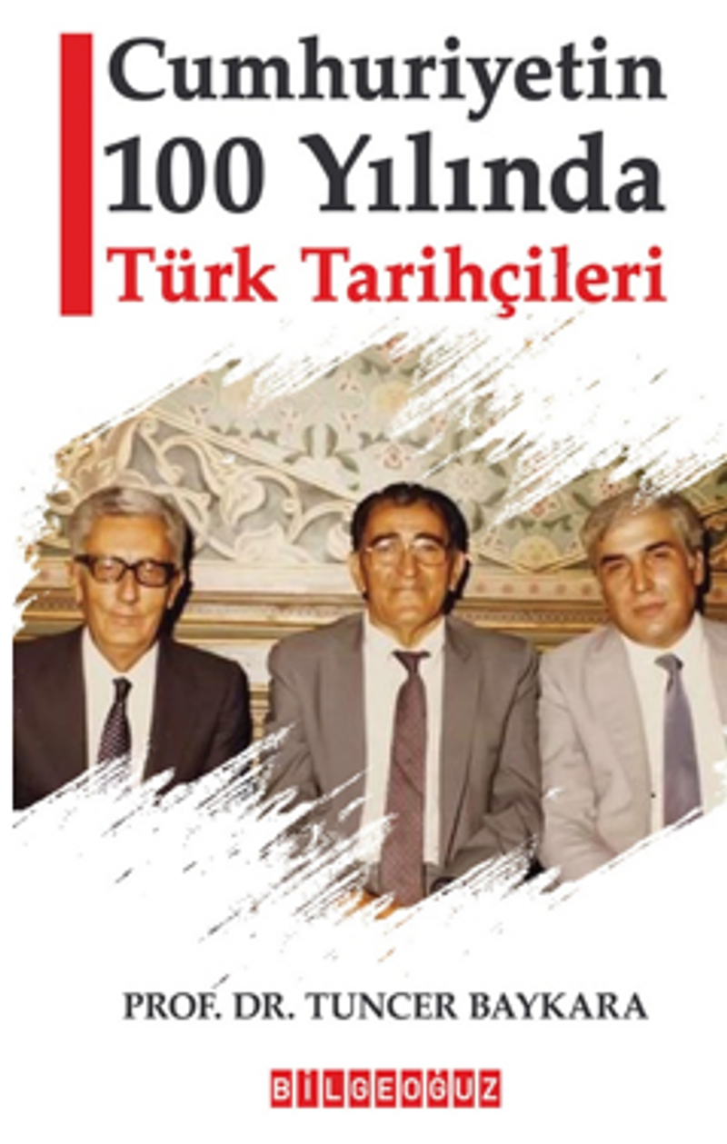 Cumhuriyetin 100 Yılında Türk Tarihçileri kitap kapağı