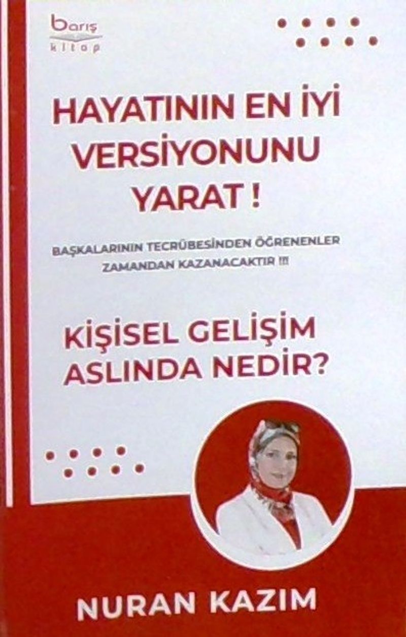 Hayatının En İyi Versiyonunu Yarat! Kişisel Gelişim Aslında Nedir ? kitap kapağı