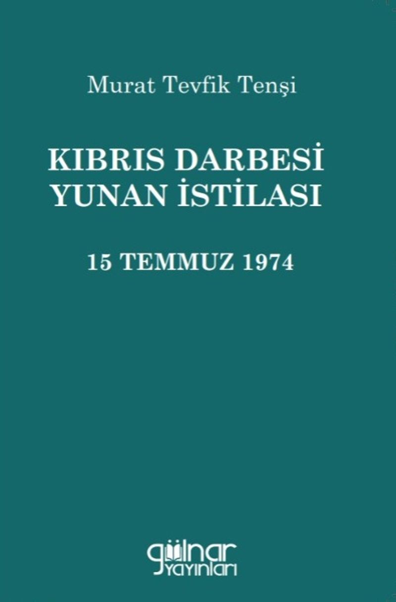 Kıbrıs Darbesi Yunan İstilası 15 Temmuz 1974 kitap kapağı