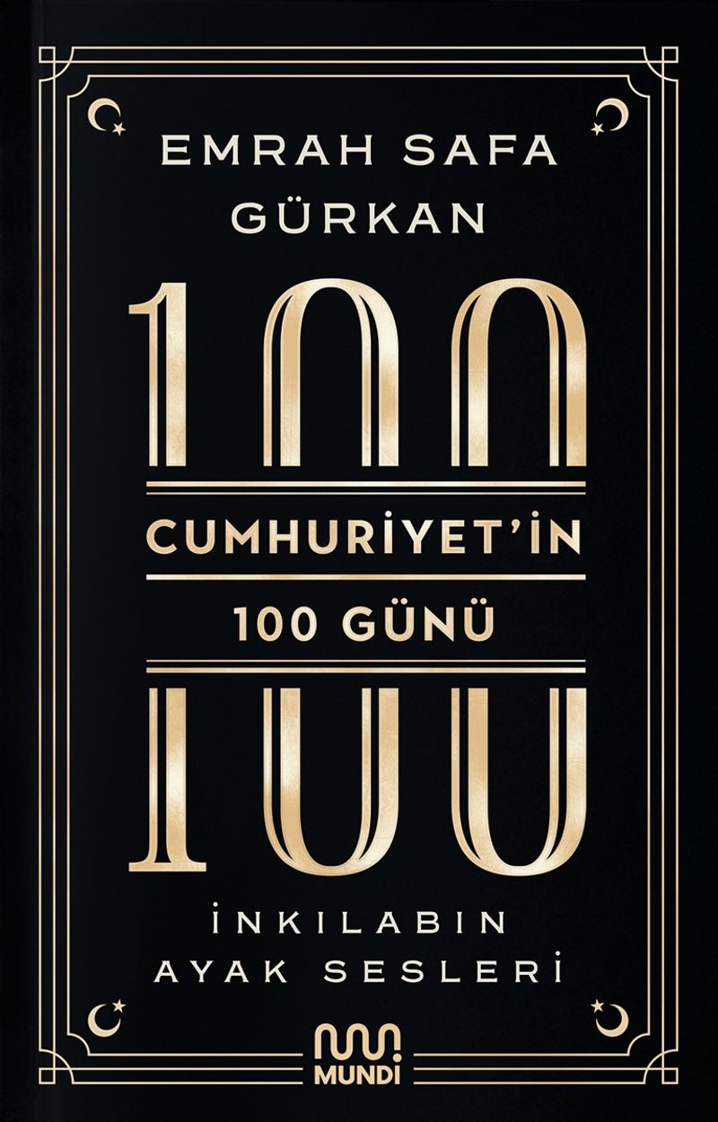 Cumhuriyetin 100 Günü: İnkılabın Ayak Sesleri kitap kapağı
