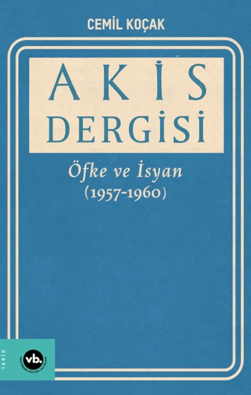 Akis Dergisi: Öfke ve İsyan (1957-1960) kitap kapağı