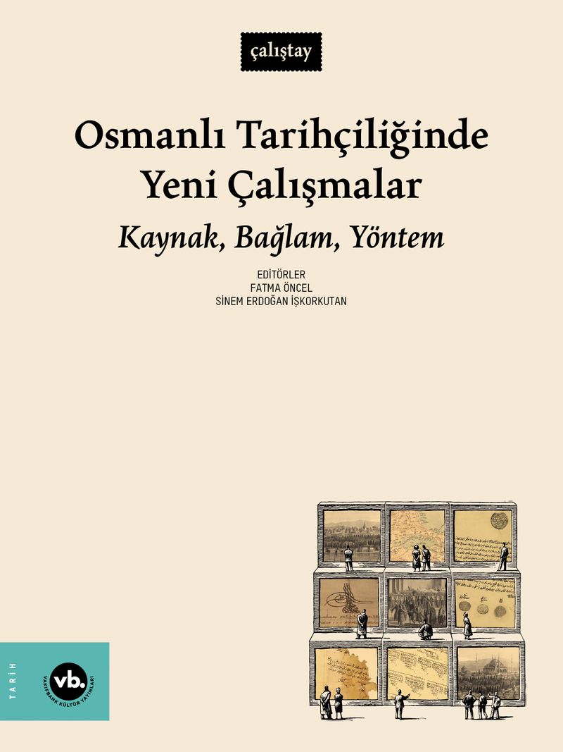 Osmanlı Tarihçiliğinde Yeni Çalışmalar Kaynak, Bağlam, Yöntem kitap kapağı