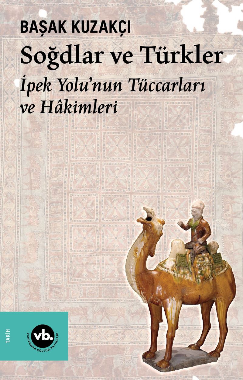 Soğdlar ve Türkler İpek Yolu'nun Tüccarları ve Hakimleri kitap kapağı