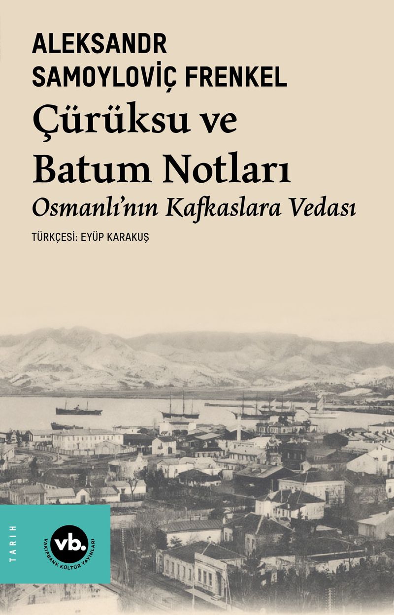 Çürüksu ve Batum Notları Osmanlı'nın Kafkaslara Vedası kitap kapağı