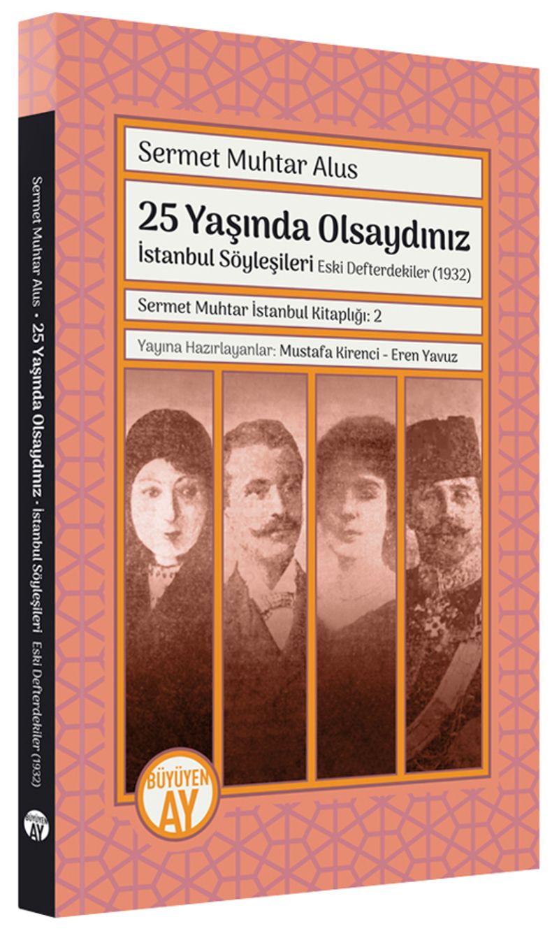 25 Yaşında Olsaydınız İstanbul Söyleşileri / Eski Defterdekiler (1932) Sermet Muhtar İstanbul Kitaplığı: 2 kitap kapağı