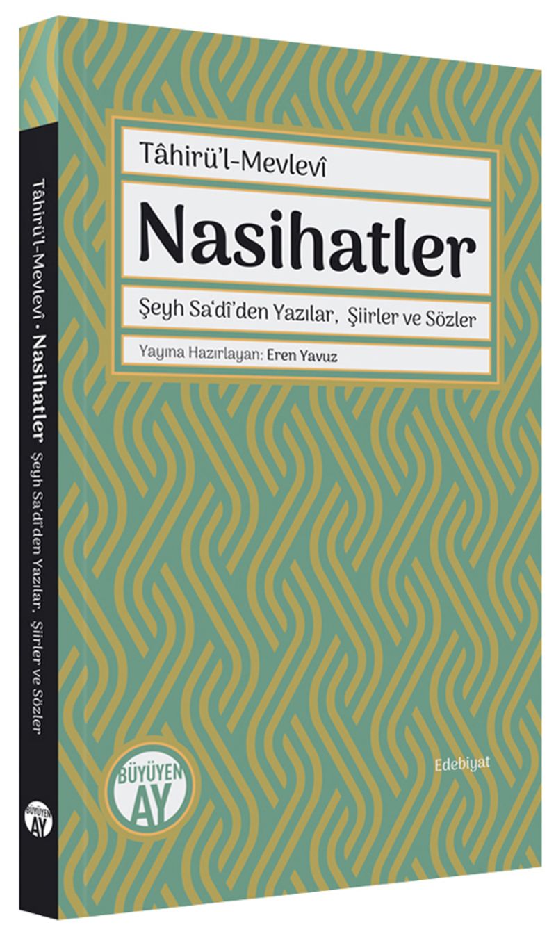Nasihatler Şeyh Sa‘dî'den Yazılar, Şiirler ve Sözler kitap kapağı