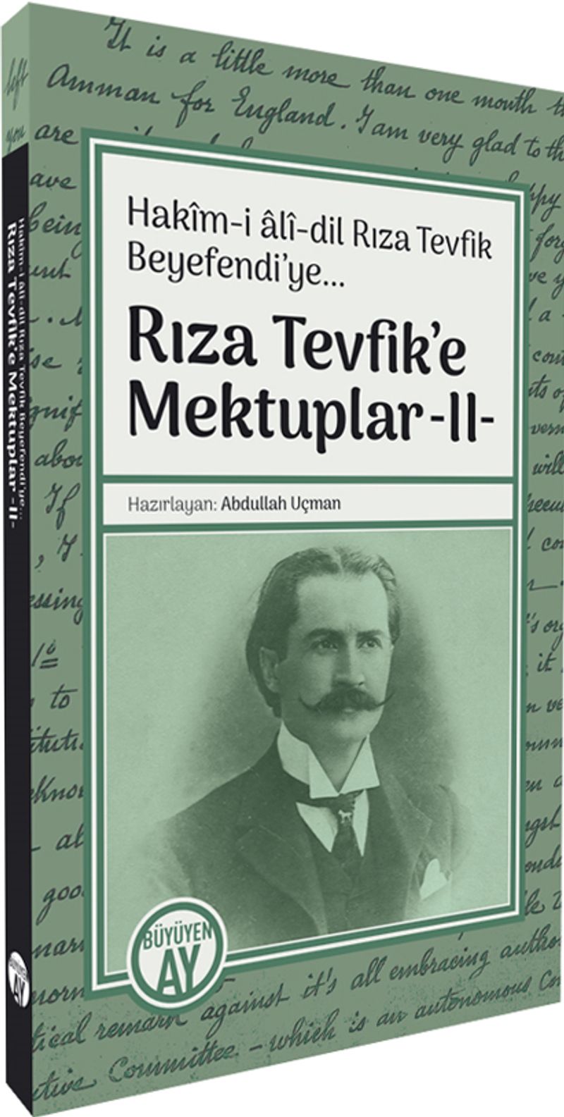 Rıza Tevfik'e Mektuplar 2 / Hakîm-i alî-dil Rıza Tevfik Beyefendi'ye... kitap kapağı