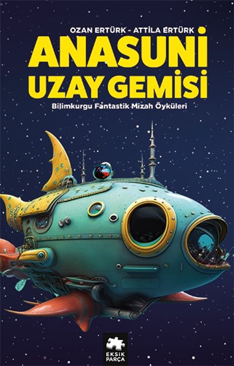 Anasuni Uzay Gemisi / Bilimkurgu Fantastik Mizah Öyküleri kitap kapağı