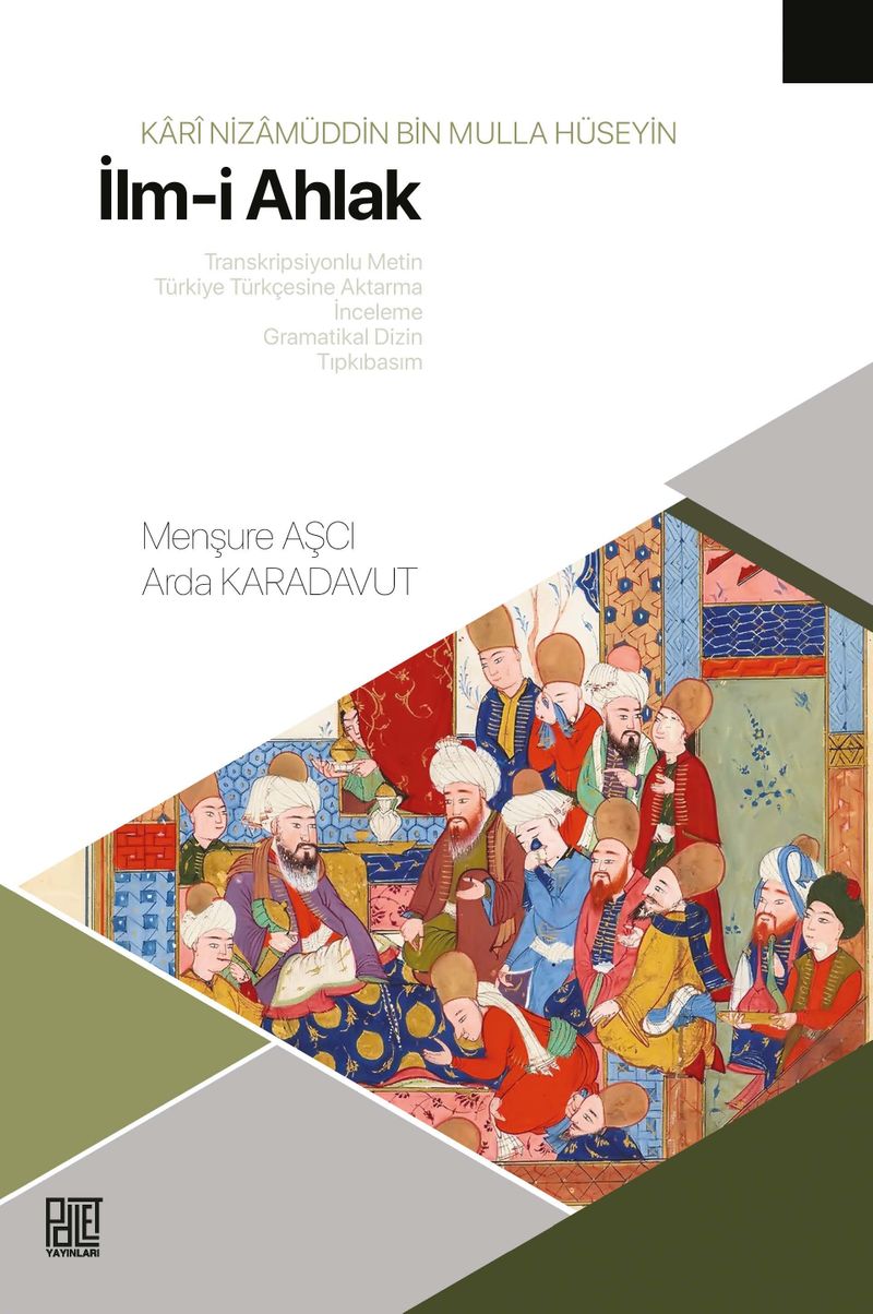 Karî Nizamüddin Bin Molla Hüseyin İlm-i Ahlak (Transkripsiyonlu Metin, Türkiye Türkçesine Aktarma, İnceleme, Gramatikal Dizin Tıpkıbasım) kitap kapağı