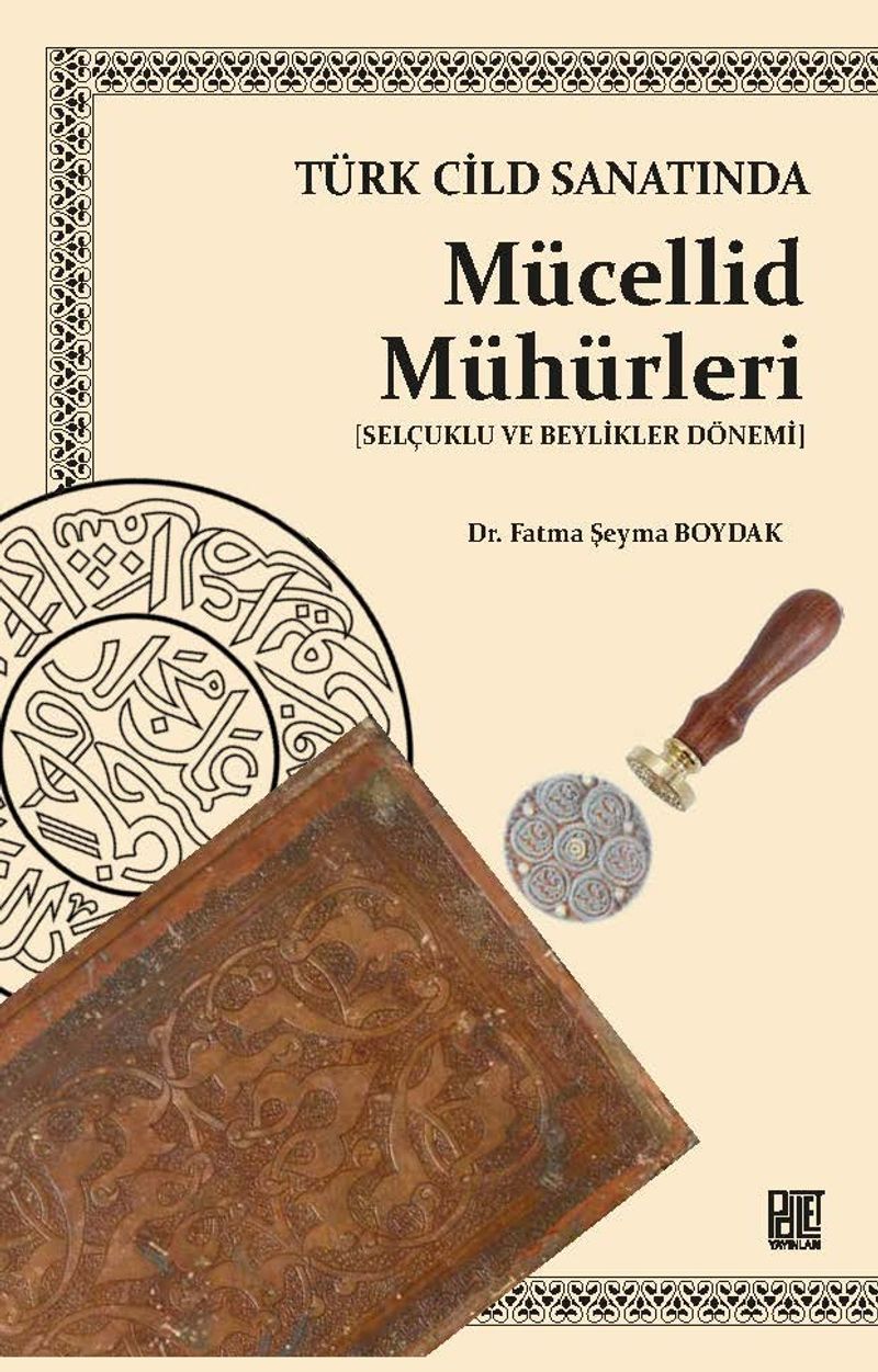 Türk Cilt Sanatında Mücellid Mühürleri (Selçuklu ve Beylikleri Dönemi) kitap kapağı