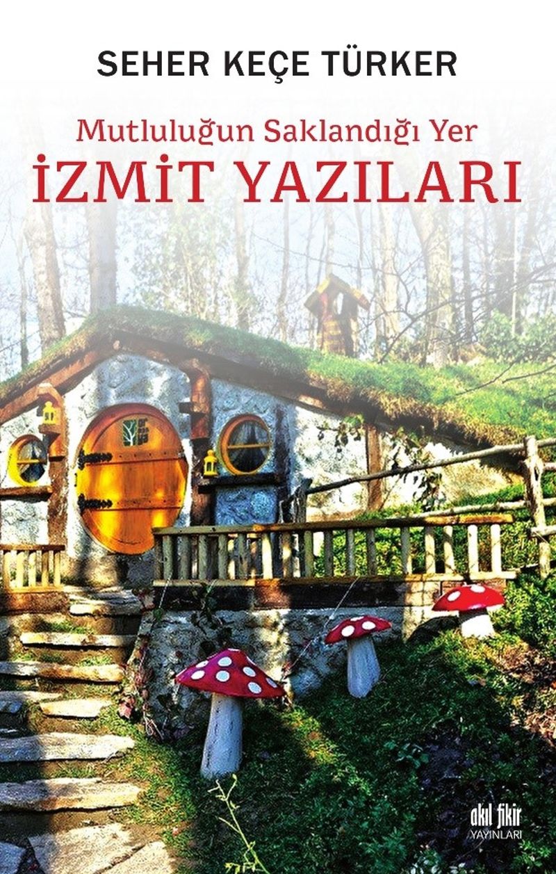 Mutluluğun Saklandığı Yer İzmit Yazıları kitap kapağı