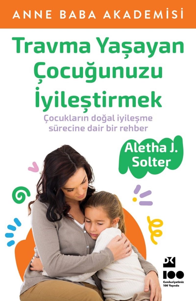 Travma Yaşayan Çocuğunuzu İyileştirmek kitap kapağı