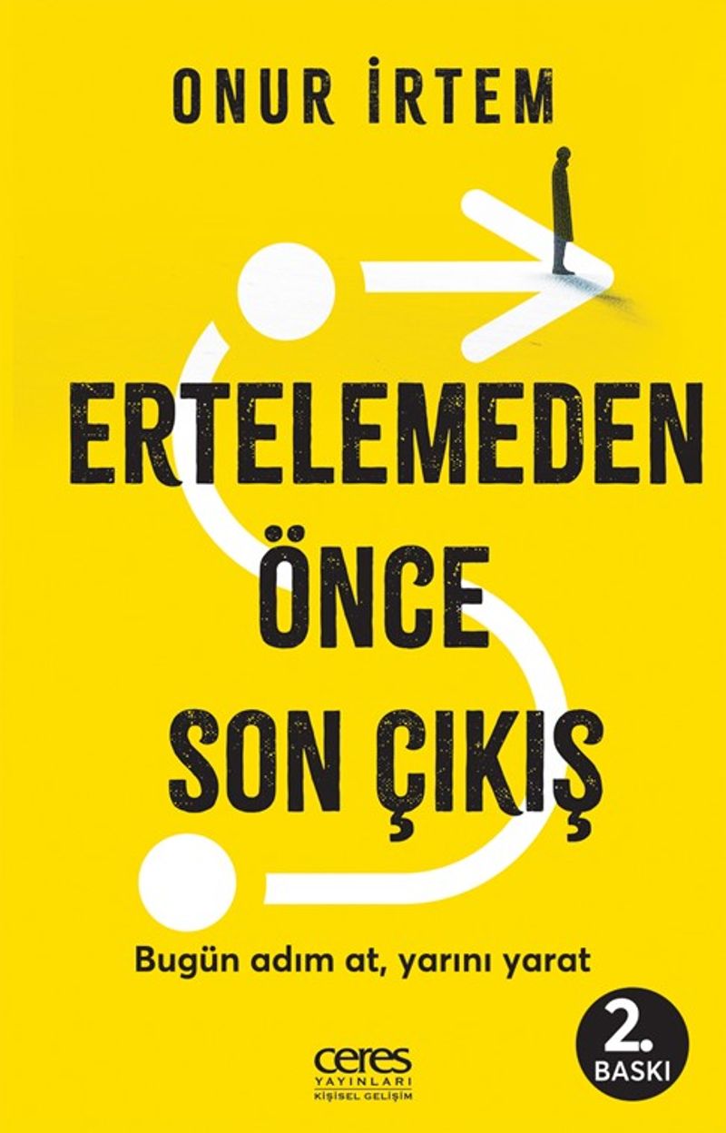 Ertelemeden Önce Son Çıkış Bugün adım at, yarını yarat kitap kapağı
