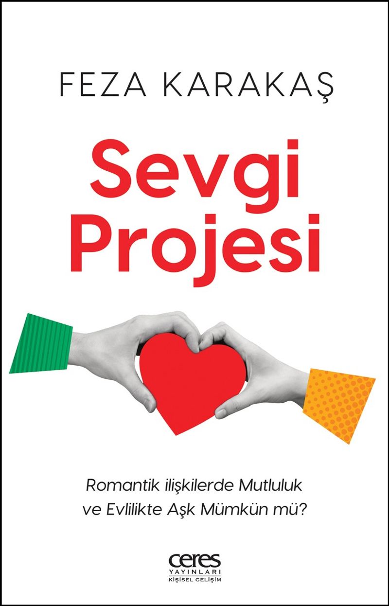 Sevgi Projesi Romantik İlişkilerde Mutluluk ve Evlilikte Aşk Mümkün mü? kitap kapağı