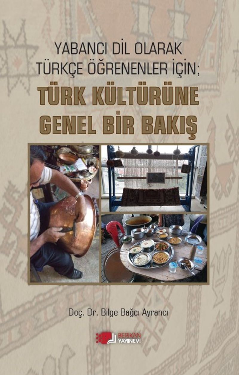Yabancı Dil Olarak Türkçe Öğrenenler İçin; Türk Kültürüne Genel Bir Bakış kitap kapağı