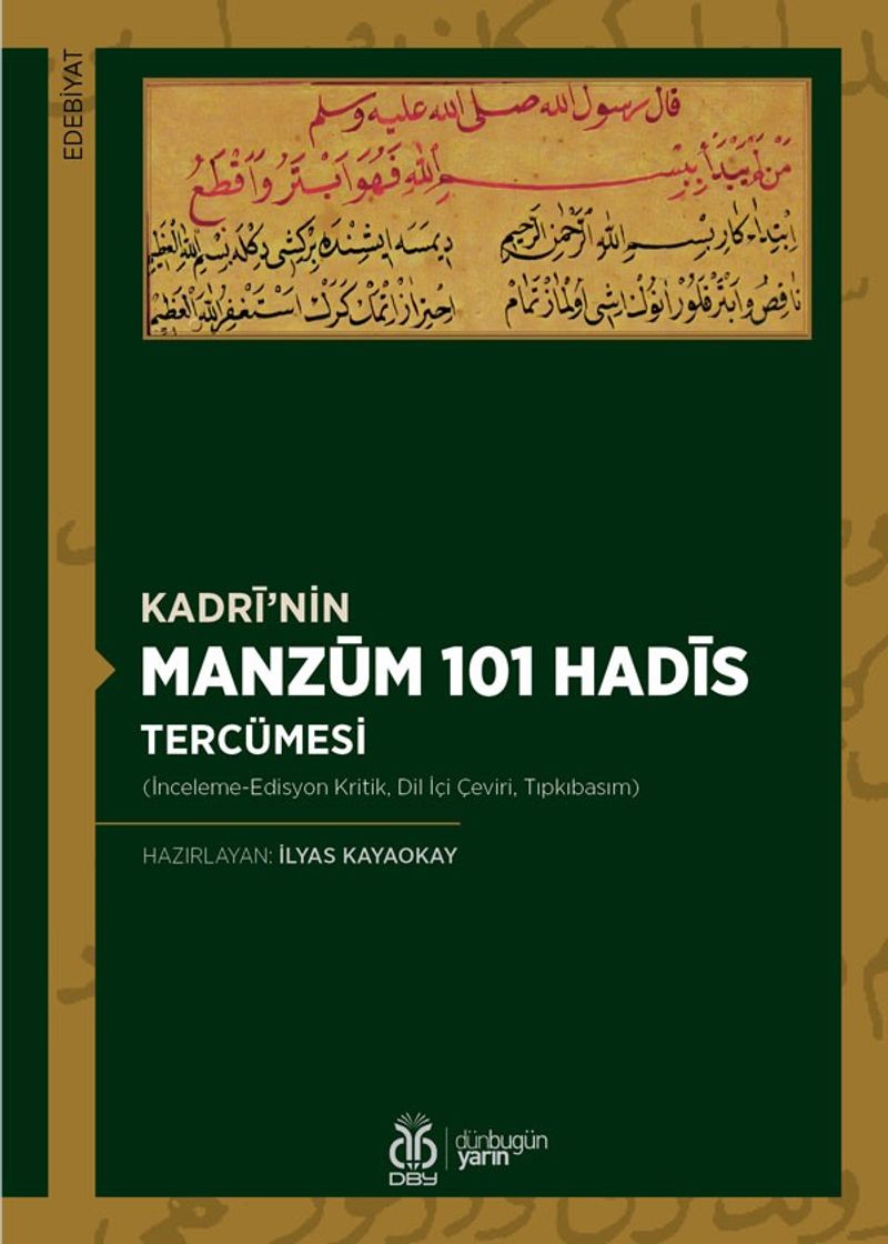 Kadri'nin Manzum 101 Hadis Tercümesi (İnceleme-Edisyon Kritik, Dil İçi Çeviri, Tıpkıbasım) kitap kapağı