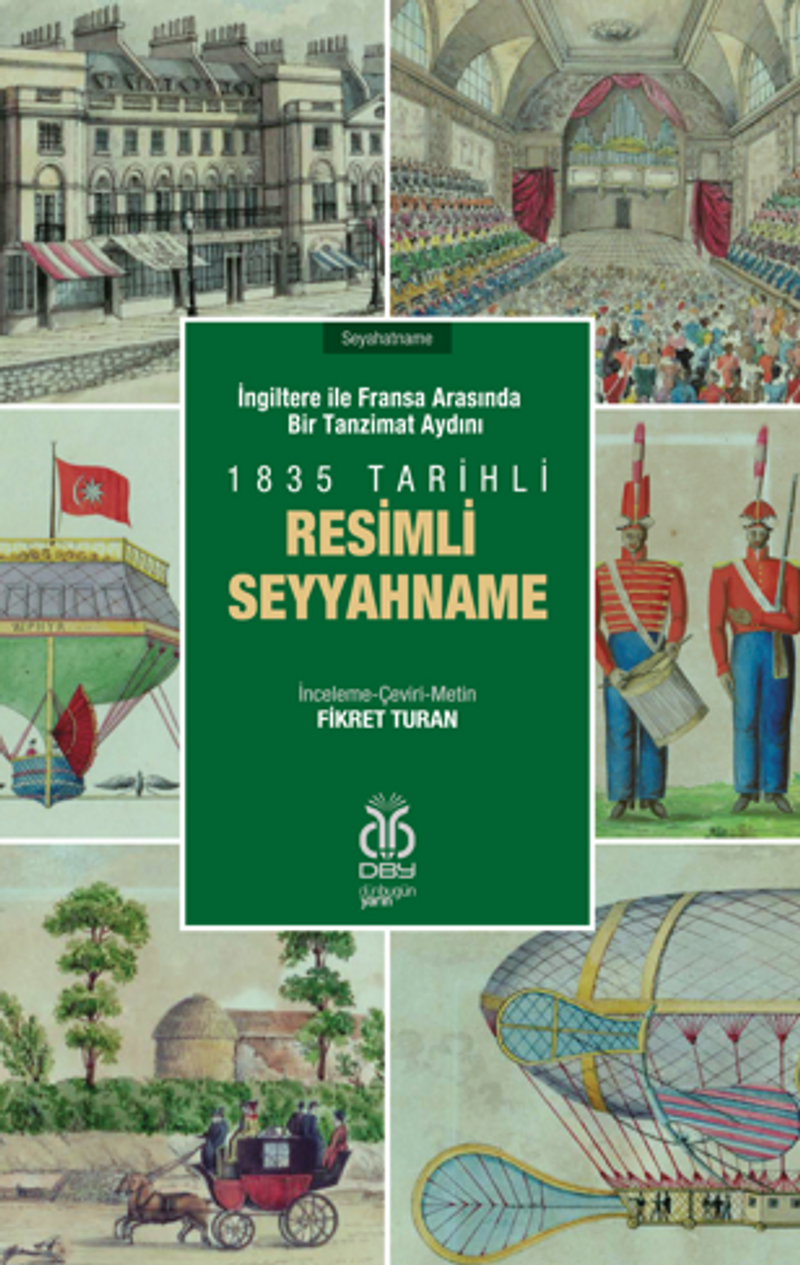 İngiltere ile Fransa Arasında Bir Tanzimat Aydını 1835 Tarihli Resimli Seyyahname (Renkli Orijinal resimlerle birlikte) kitap kapağı
