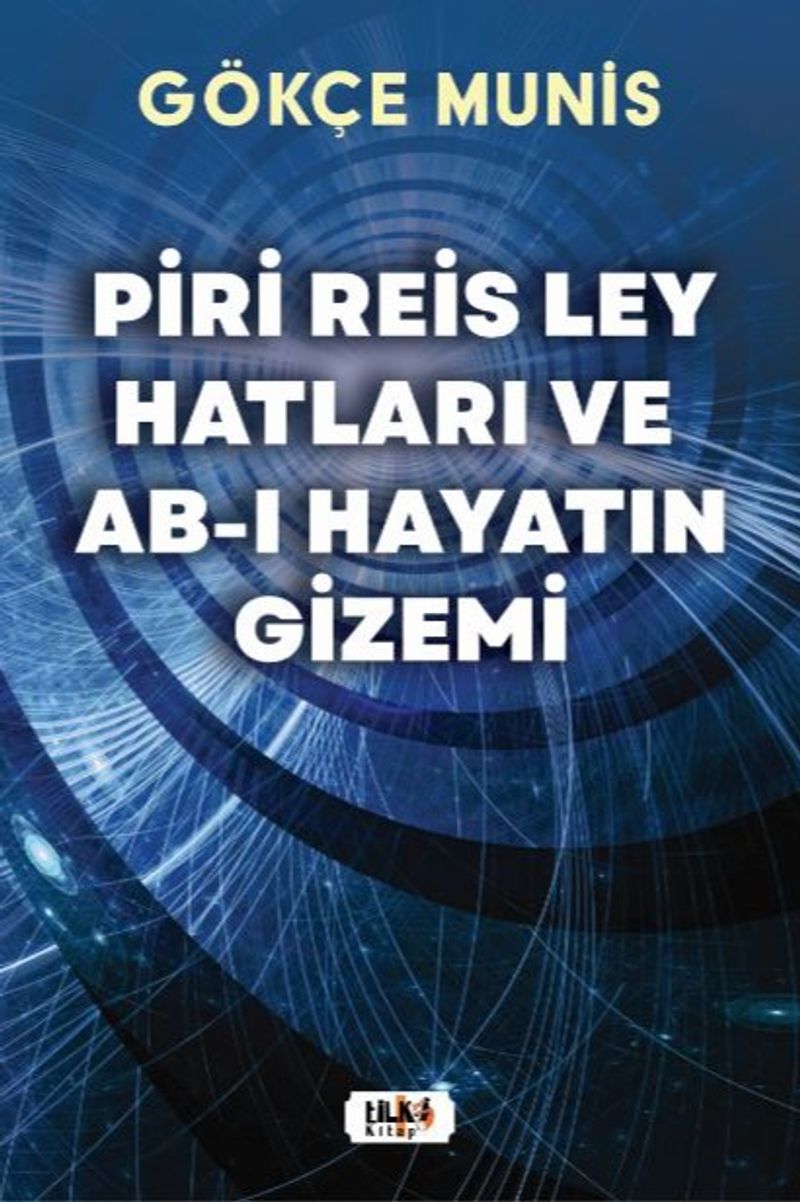 Piri Reis Ley Hatları ve Ab-ı Hayatın Gizemi kitap kapağı