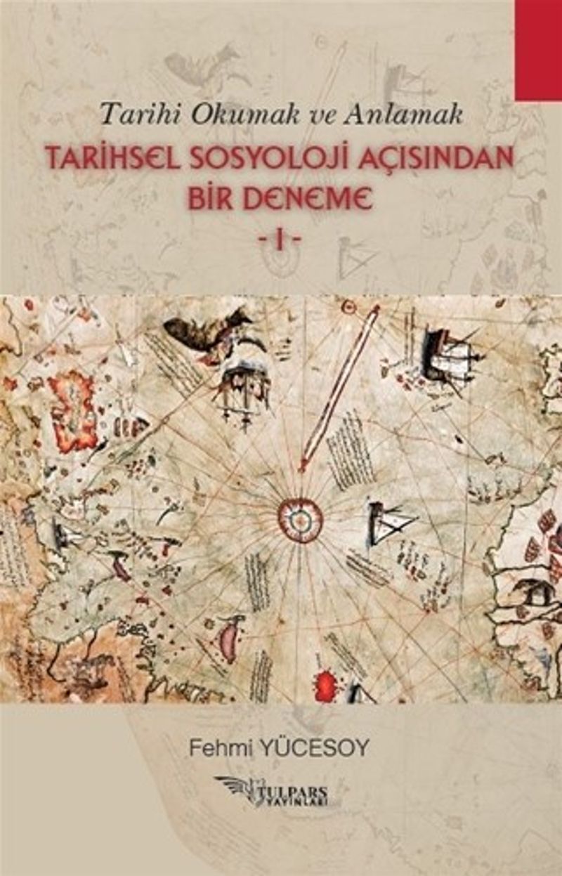 Tarihi Okumak Ve Anlamak tarihsel Sosyoloji Açısından bir Deneme-1 kitap kapağı
