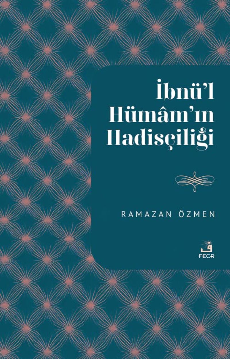 İbnu'l-Hümam'ın Hadisçiliği kitap kapağı