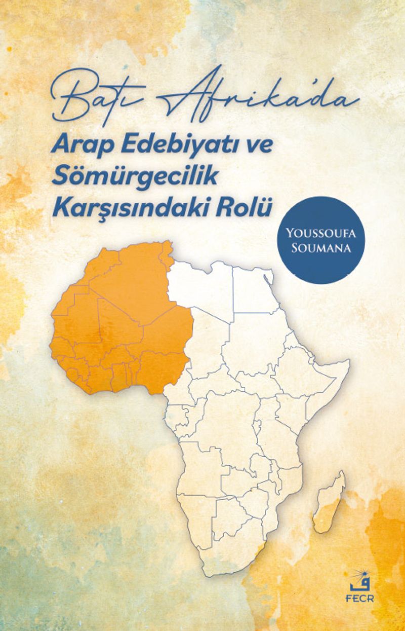 Batı Afrika'da Arap Edebiyatı ve Sömürgecilik Karşısındaki Rolü kitap kapağı