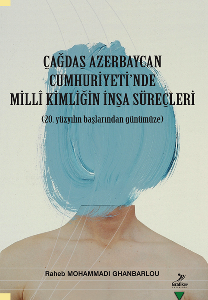 Çağdaş Azerbaycan Cumhuriyeti'nde Milli Kimliğin İnşa Süreçleri (20. yüzyılın başlarından günümüze) kitap kapağı