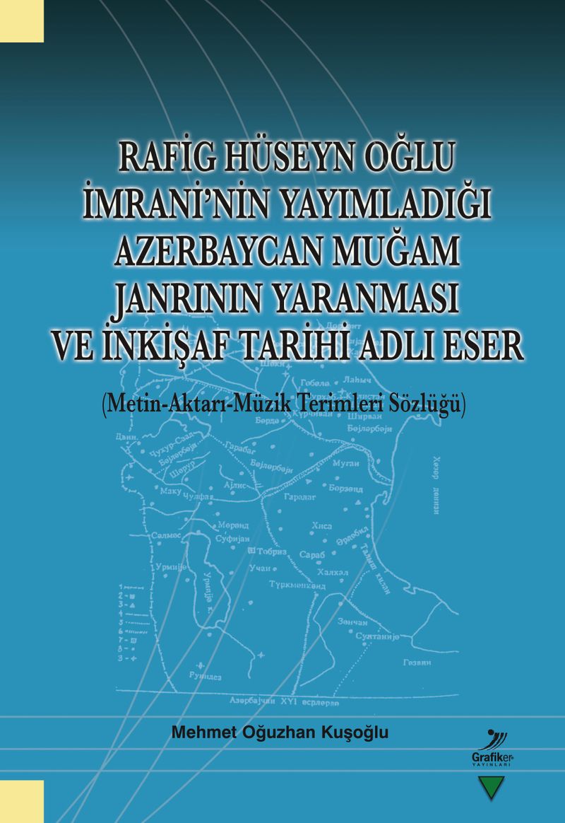 Rafig Hüseyn Oğlu İmrani'nin Yayımladığı Azerbaycan Muğam Janrının Yaranması ve İnkişaf Tarihi Adlı Eser (Metin-Aktarı-Müzik Terimleri Sözlüğü) kitap kapağı