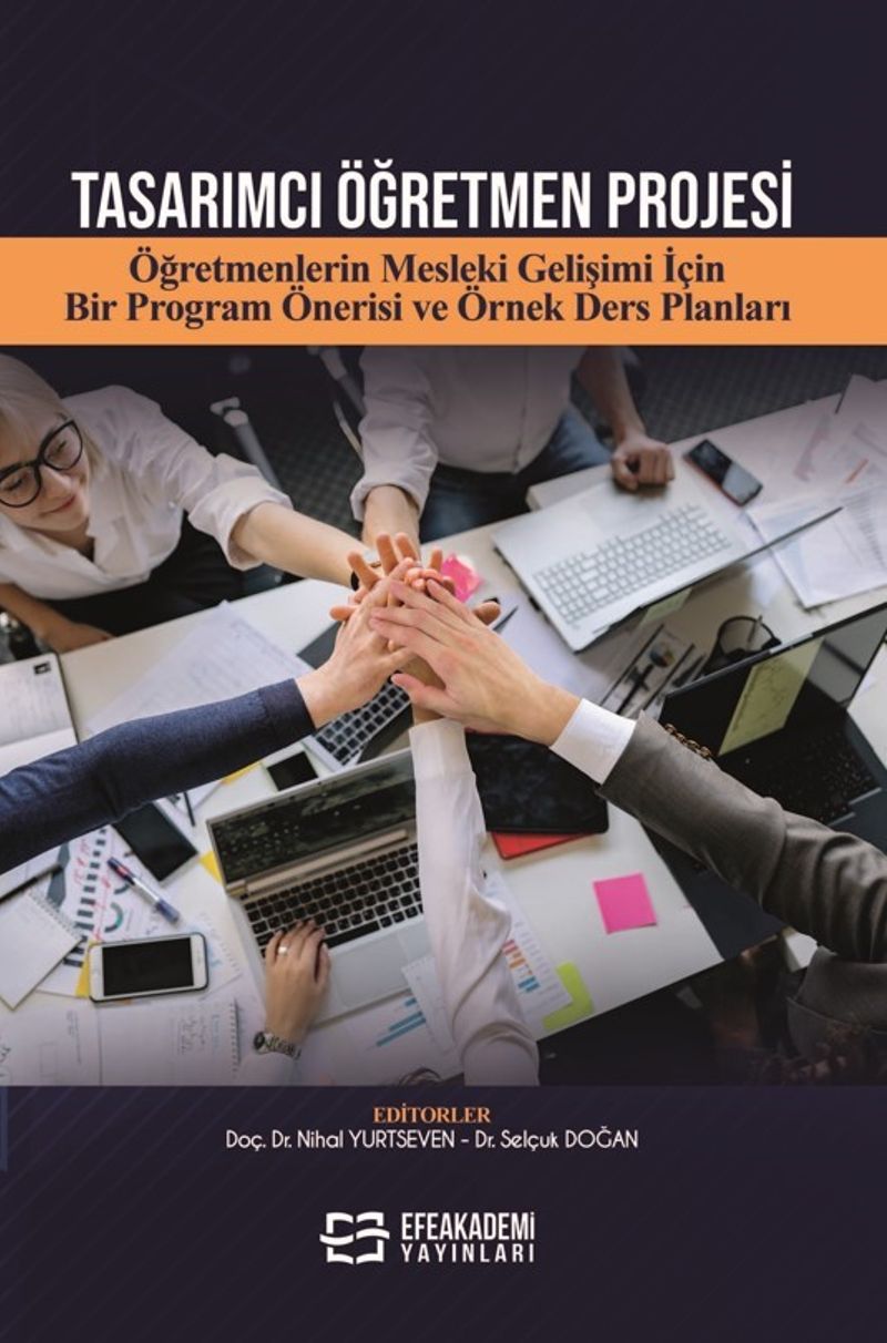 Tasarımcı Öğretmen Projesi Öğretmenlerin Mesleki Gelişimi İçin Bir Program Önerisi ve Örnek Ders Planları kitap kapağı