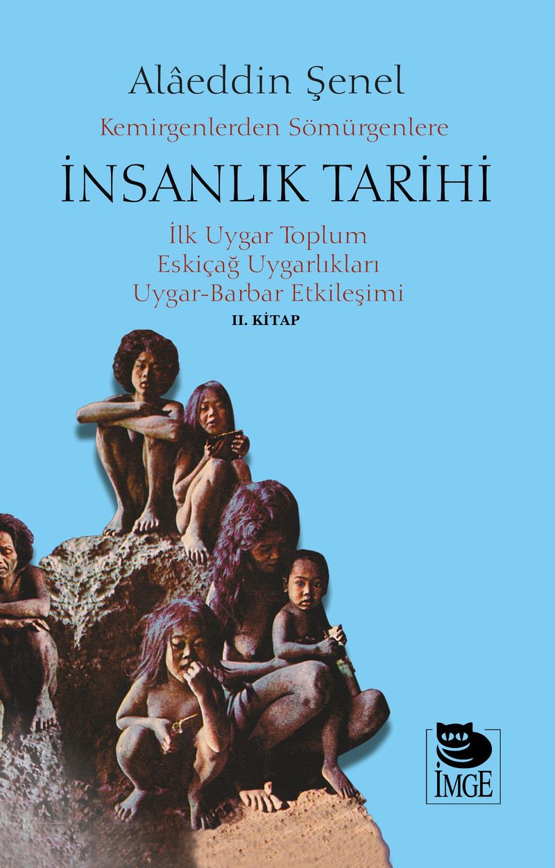 Kemirgenlerden Sömürgenlere İnsanlık Tarihi İlk Uygar Toplum Eskiçağ Uygarlıkları Uygar-Barbar Etkilemişi II. Kitap kitap kapağı