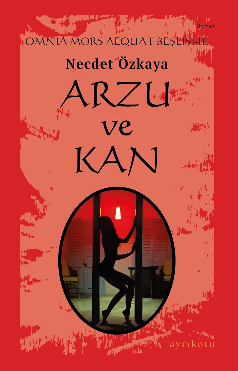 Arzu ve Kan / Omnia Mors Aequat Beşlisi 3 kitap kapağı