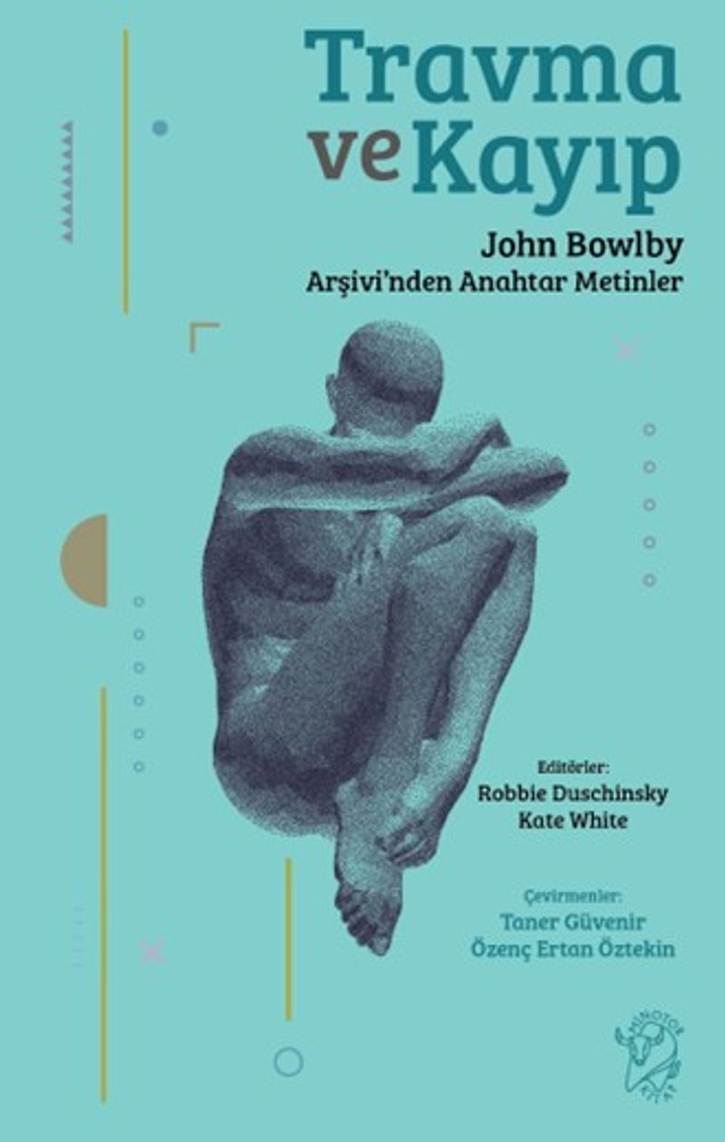Travma ve Kayıp John Bowlby Arşivi'nden Anahtar Metinler kitap kapağı