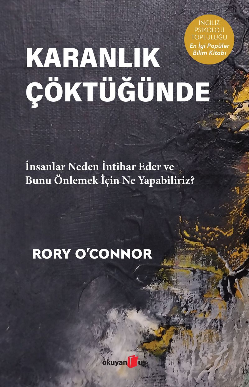 Karanlık Çöktüğünde İnsanlar Neden İntihar Eder ve Bunu Önlemek İçin Ne Yapabiliriz? kitap kapağı