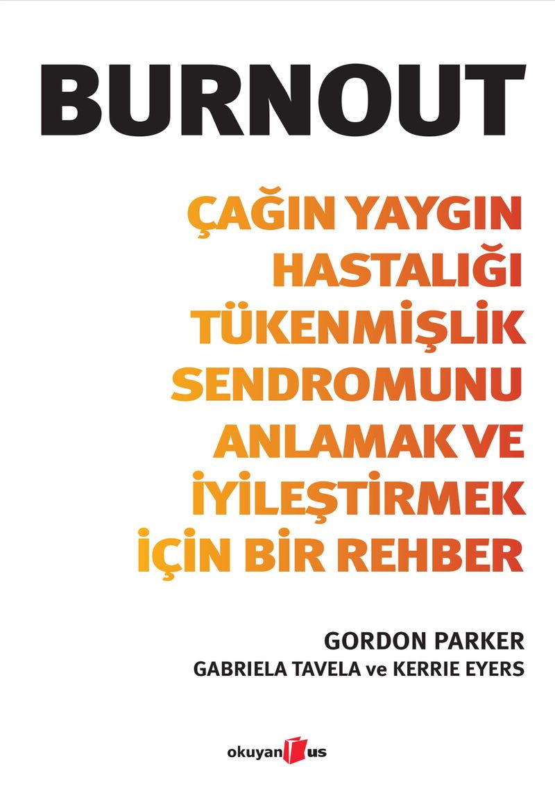 Burnout Çağın Yaygın Hastalığı Tükenmişlik Sendromunu Anlamak ve İyileştirmek İçin Bir Rehber kitap kapağı