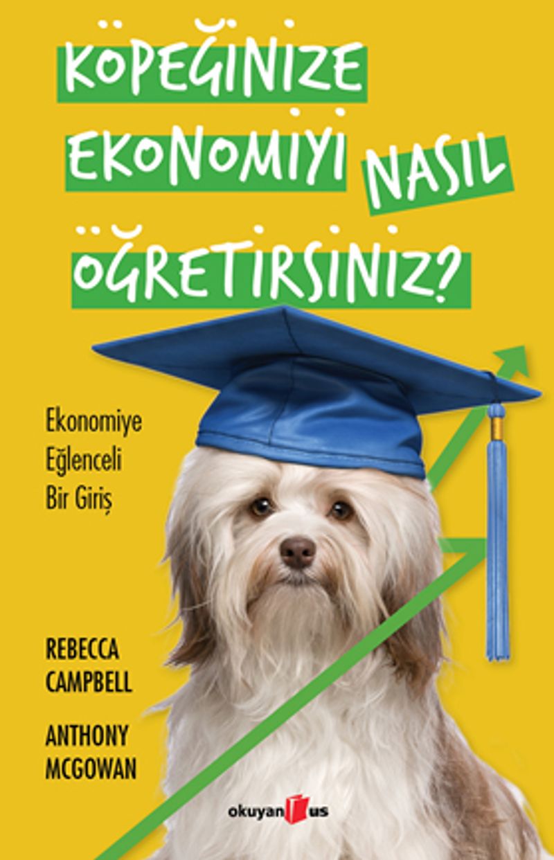 Köpeğinize Ekonomiyi Nasıl Öğretirsiniz? Ekonomiye Eğlenceli Bir Giriş kitap kapağı
