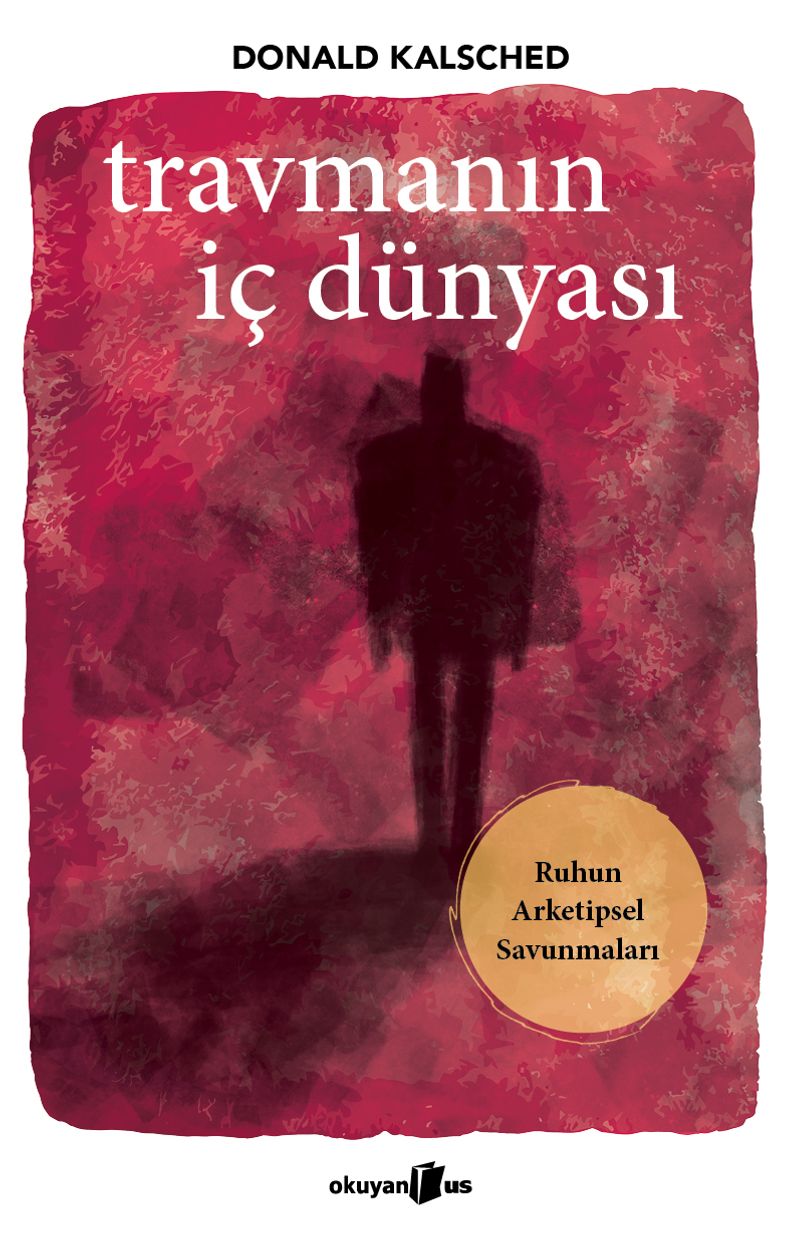 Travmanın İç Dünyası Ruhun Arketipsel Savunmaları kitap kapağı