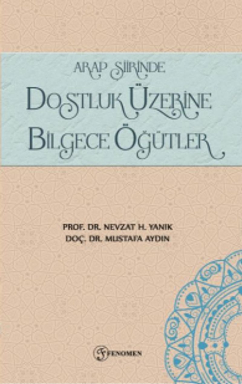 Arap Şiirinde Dostluk Üzerine Bilgece Öğütler kitap kapağı