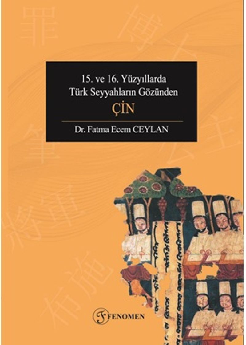 15. Ve 16. Yüzyıllarda Türk Seyyahların Gözünden Çin kitap kapağı