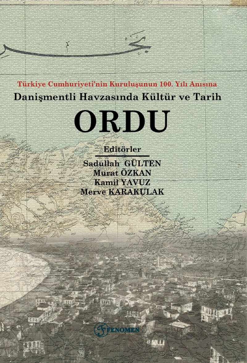 Ordu Türkiye Cumhuriyeti'nin Kuruluşunun 100. Yılı Anısına Danişmendli Havzasında Tarih ve Kültür kitap kapağı