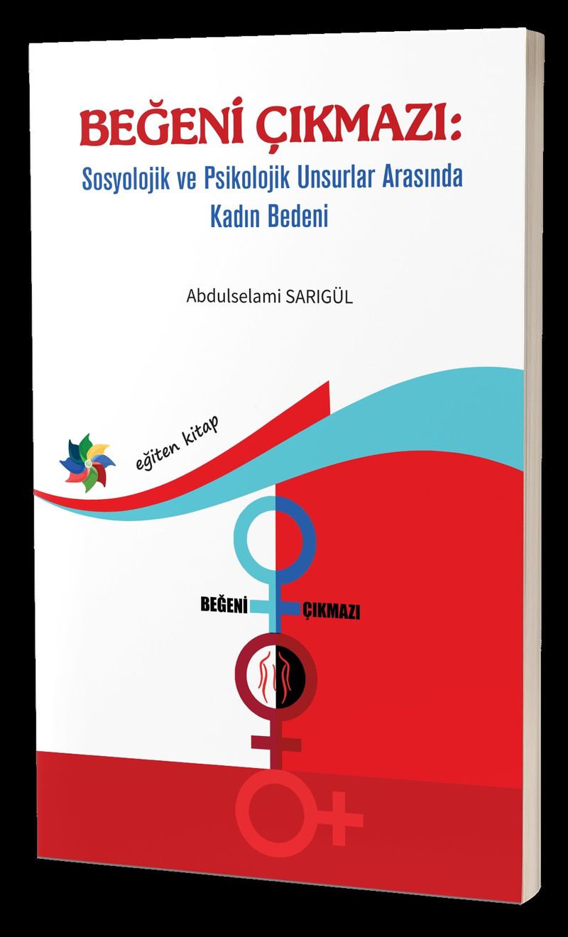 Beğeni Çıkmazı: Sosyolojik ve Psikolojik Unsurlar Arasında Kadın Bedeni kitap kapağı